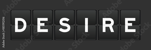 Black color analog flip board with word desire on gray background