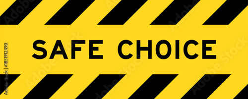 Yellow and black color with line striped label banner with word safe choice