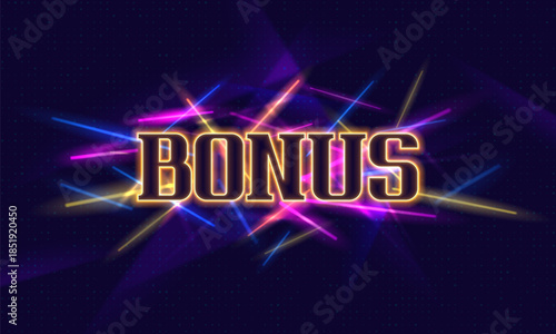Shining neon sign Bonus on a bright glowing background. Reward or prize for winner in casino, game, or promotional offer. Vector illustration.