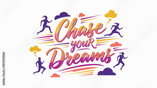 Vibrant vector art illustrating 'Chase Your Dreams' with dynamic running figures and colorful typography, symbolizing the pursuit of ambition, goals, and personal success