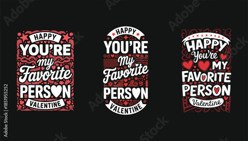 Happy you're my favorite person valentine, valentines day t shirt design, love typography vector