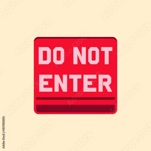 Do Not Enter Warning Sign - Restricted Access Symbol