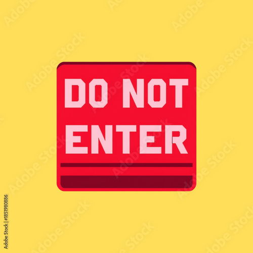 Do Not Enter Sign - Warning, Prohibition, Restricted Access