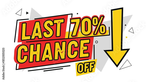 Bold Last Chance Sale Graphic with Yellow and Red Arrow Banner for Promotional Offer.