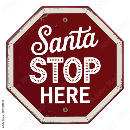 Santa stop here vintage road sign christmas holiday travel festive season santa claus decoration christmas sign winter holiday welcome santa claus