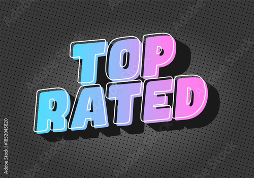 Stylized text saying TOP RATED in a gradient color scheme of blue to pink, with shadow effect, set against a dark dotted background.