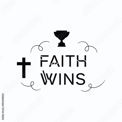 Faith wins t-shirt design vector illustration 