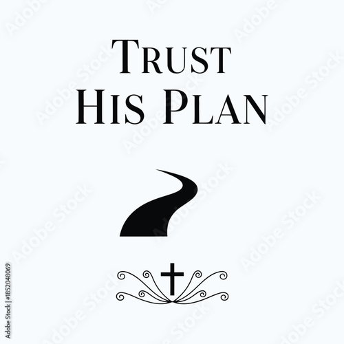 Trust his plan t-shirt design vector illustration 