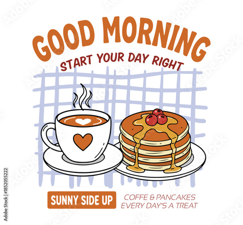 Good morning. start your day right. Fresh breakfast retro vintage graphic print, . Morning eating artwork for apparel, Fresh start your day. Breakfast time vector t shirt design. coffee cup  Vector 