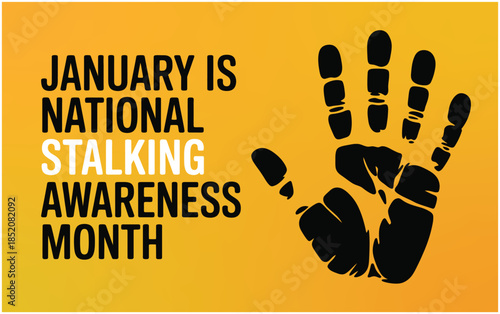 National Stalking Awareness Month January Campaign Poster with Black Handprint Symbol for Safety Prevention and Victim Support Advocacy Groups
