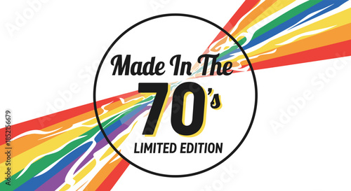 A vibrant, retro-themed 'Made In The 70's' design featuring groovy typography inside a circle with a rainbow color streak.