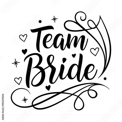 "Team Bride" elegant script logo with decorative hearts and swirls for bachelorette.