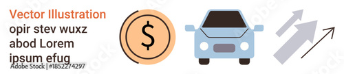 Business finance, automotive investment, economic growth, budget planning, market trends, transportation funding. Dollar coin icon, car graphic and upward arrow. Financial growth and automotive