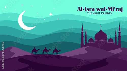 Modern flat illustration of Al-Isra wal-Mi’raj Night Journey featuring mosque silhouettes, crescent moon, stars, desert dunes, and camels, symbolizing Islamic spirituality, faith, and sacred tradition