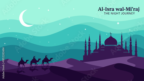 Modern flat illustration of Al-Isra wal-Mi’raj Night Journey featuring mosque silhouettes, crescent moon, stars, desert dunes, and camels, symbolizing Islamic spirituality, faith, and sacred tradition