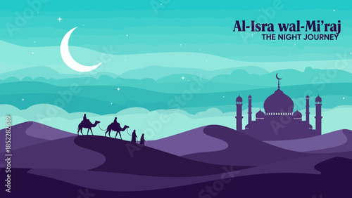 Modern flat illustration of Al-Isra wal-Mi’raj Night Journey featuring mosque silhouettes, crescent moon, stars, desert dunes, and camels, symbolizing Islamic spirituality, faith, and sacred tradition