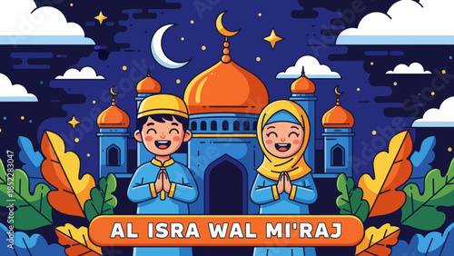 Cute Islamic illustration of Al Isra Wal Mi’raj showing happy Muslim children praying in front of a mosque at night, symbolizing faith, worship, spirituality, and religious celebration.