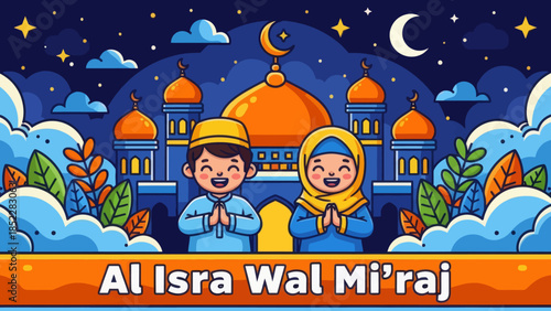 Cute Islamic illustration of Al Isra Wal Mi’raj showing happy Muslim children praying in front of a mosque at night, symbolizing faith, worship, spirituality, and religious celebration.