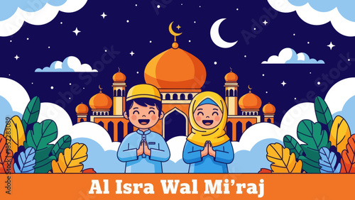 Cute Islamic illustration of Al Isra Wal Mi’raj showing happy Muslim children praying in front of a mosque at night, symbolizing faith, worship, spirituality, and religious celebration.