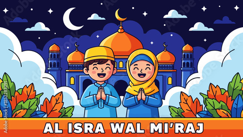 Cute Islamic illustration of Al Isra Wal Mi’raj showing happy Muslim children praying in front of a mosque at night, symbolizing faith, worship, spirituality, and religious celebration.