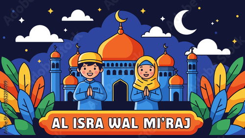 Cute Islamic illustration of Al Isra Wal Mi’raj showing happy Muslim children praying in front of a mosque at night, symbolizing faith, worship, spirituality, and religious celebration.