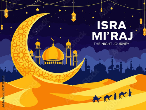 Beautiful Islamic illustration of Isra Mi'raj night journey with golden crescent moon, mosque silhouette, lanterns, desert caravan, and starry sky, perfect for religious celebration designs.