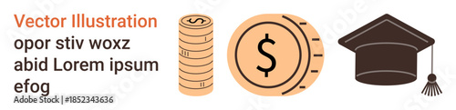Financial literacy, education funding, investment goals, savings, economic planning, academic success. Stack of coins, dollar sign and graduation cap. Financial literacy and education funding