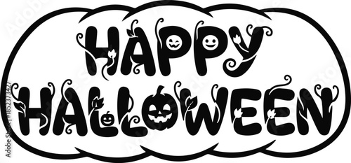 Happy Halloween decorative lettering vector illustration. A playful black typographic design enclosed in a cloud-like frame, featuring letters adorned with vines, leaves, and smiling pumpkin faces.