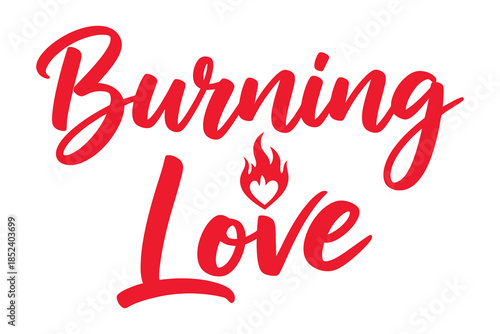 Burning love script text with a passionate heart and flame icon, symbolizing intense affection and romance