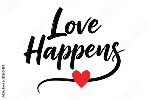 Love happens handwritten script text with a small red heart, a romantic vector design perfect for cards