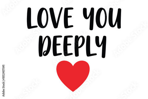 Love you deeply vector art with a charming red heart illustration, perfect for expressing affection and warmth
