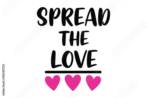 Spread the love handwritten black text with three vibrant pink hearts on a crisp white background, perfect for s day designs and loving messages