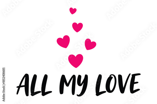 All my love a heartfelt vector design with floating pink hearts for romantic gestures and affectionate greetings