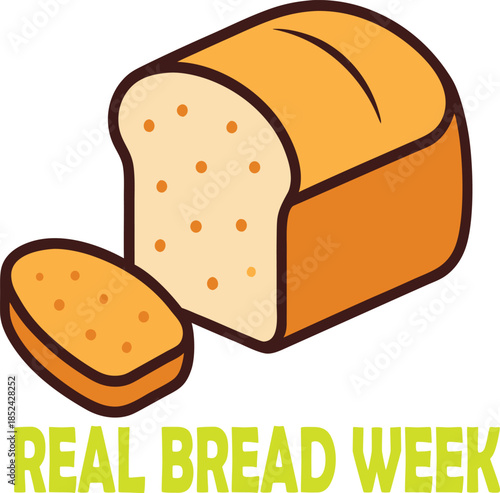 Cartoon illustration of a loaf of bread with a slice cut off, text reads real bread week