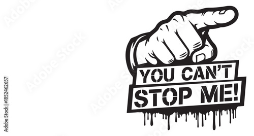 You Can't Stop Me Typography T-Shirt Design Bold Stencil Font with Pointing Hand and Graffiti Style for Defiant Streetwear