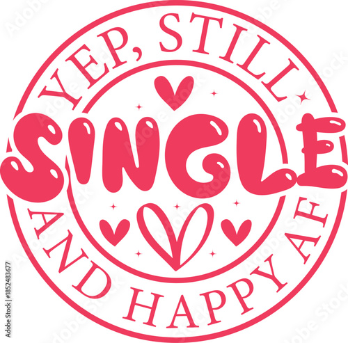 Yep, Still Single and Happy AF