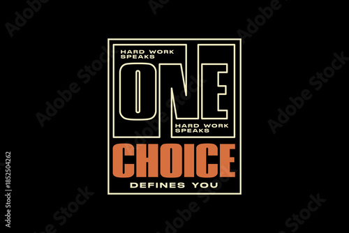 streetwear graphic design t-shirt print design template Motivational Typography One Choice Defines You