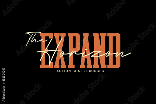 streetwear graphic design t-shirt print design template Expand The Horizon Action Beats Excuses Motivational Quote