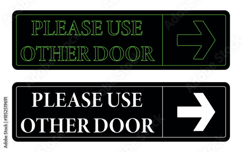 Two distinct please use other door signs with directional arrows providing clear instruction and guidance