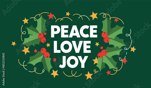 A festive dark green background showcases the words peace love and joy surrounded by holly and sparkling golden stars representing holiday cheer