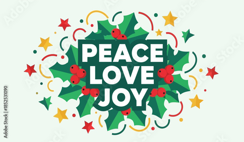 A vibrant and colorful illustration showcases the words peace love and joy amidst festive foliage and sparkling star confetti high quality