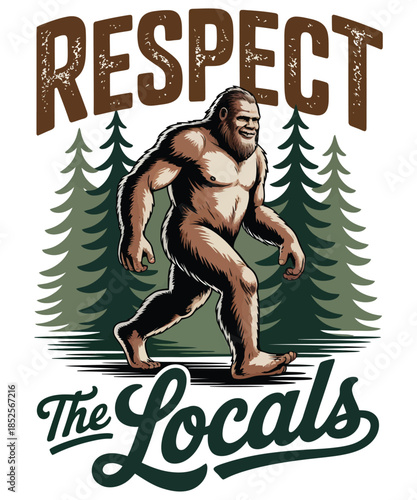 Respect The Locals A bigfoot illustration T-shirt Design