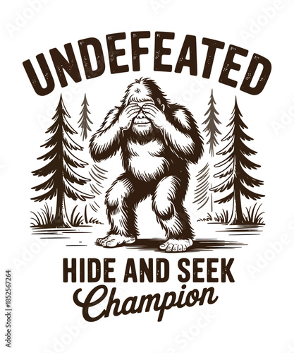 Undefeated Hide And Seek Champion A Bigfoot illustration T-shirt Design