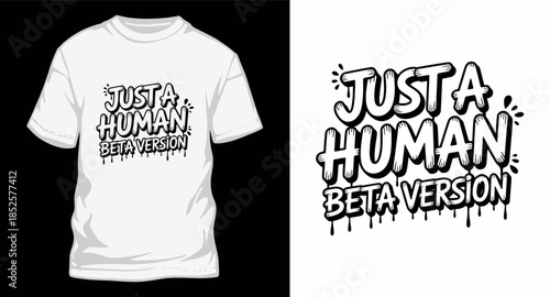 Just a human beta version graphic design with dripping effect
