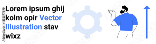 Business strategy, innovation, teamwork, planning, organization, growth. A person gestures next to a gear symbol and an upward arrow with text elements. Business strategy and growth concepts