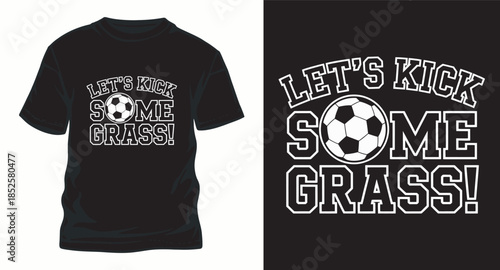 A playful soccer t-shirt design with a funny quote, perfect for sports enthusiasts and casual wear
