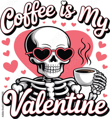 Skeleton Holding Coffee with Heart Sunglasses - "Coffee is My Valentine"