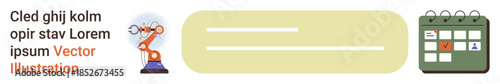 Automation, task management, planning, robotics, workflow optimization, scheduling. A robot arm, text placeholder and a calendar with a highlighted date. Automation and task management concept