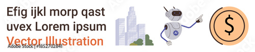 Financial services, robotics innovation, urban technology, AI systems, automation, and economics. Robot pointing at a dollar symbol with city buildings. Financial services and robotics innovation