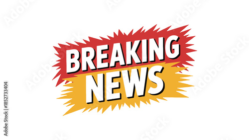 Breaking news alert graphic with red and yellow jagged edges.